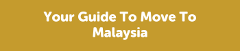 Moving To Malaysia Guide